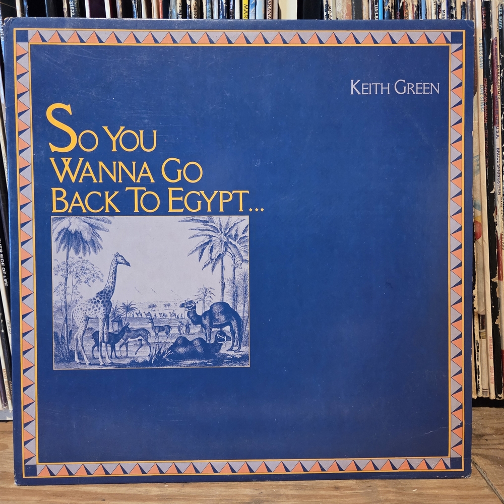 Keith Green "So You Wanna Go Back To Egypt" Vinyl LP - PGR vintage CCM